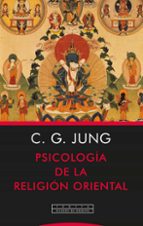 PSICOLOGIA DE LA RELIGION ORIENTAL, de Carl Gustav Jung | portada del libro