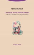 NOMBRES SECRETOS DE WALTER BENJAMIN,LOS - NE, de Gershom Scholem | portada del libro
