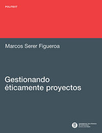 Gestionando éticamente proyectos, de SERER FIGUEROA, MARCOS | portada del libro
