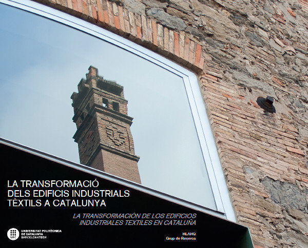 La transformació dels edificis industrials tèxtils a Catalunya. La transformación de los edificios i, de Díaz Gómez, César | 