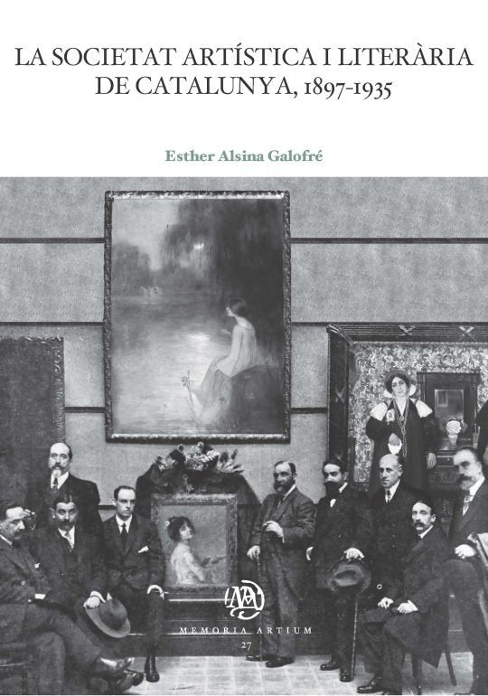 LA SOCIETAT ARTISTICA I LITERARIA DE CATALUNYA, 1897-1935, de ALSINA I GALOFRE | portada del libro