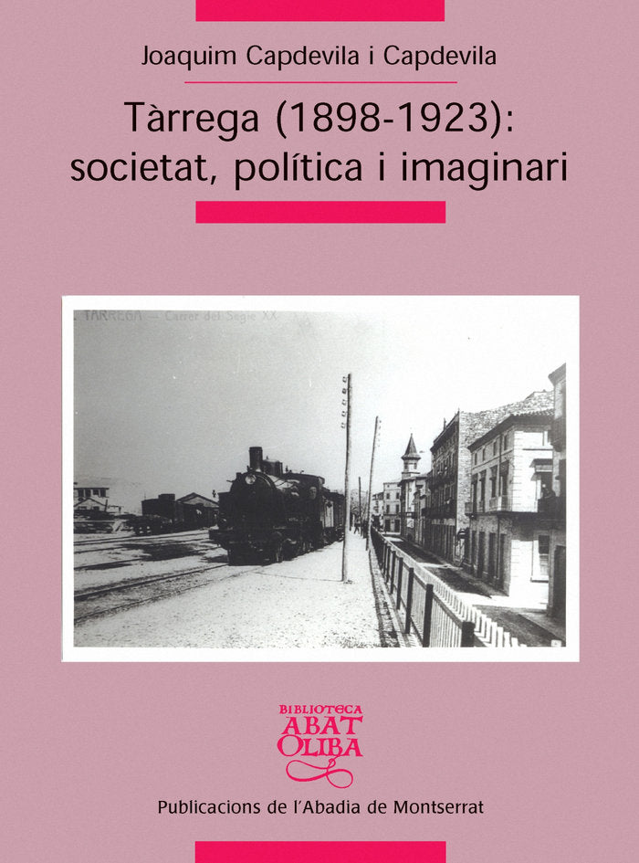 Tàrrega (1898-1923): Societat, política i imaginari, de Capdevila i Capdevila, Joaquim | portada del libro