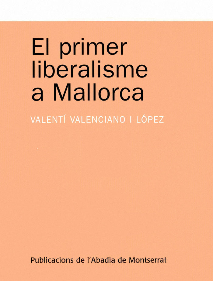 El primer liberalisme a Mallorca, de Valenciano i López, Valentí | portada del libro