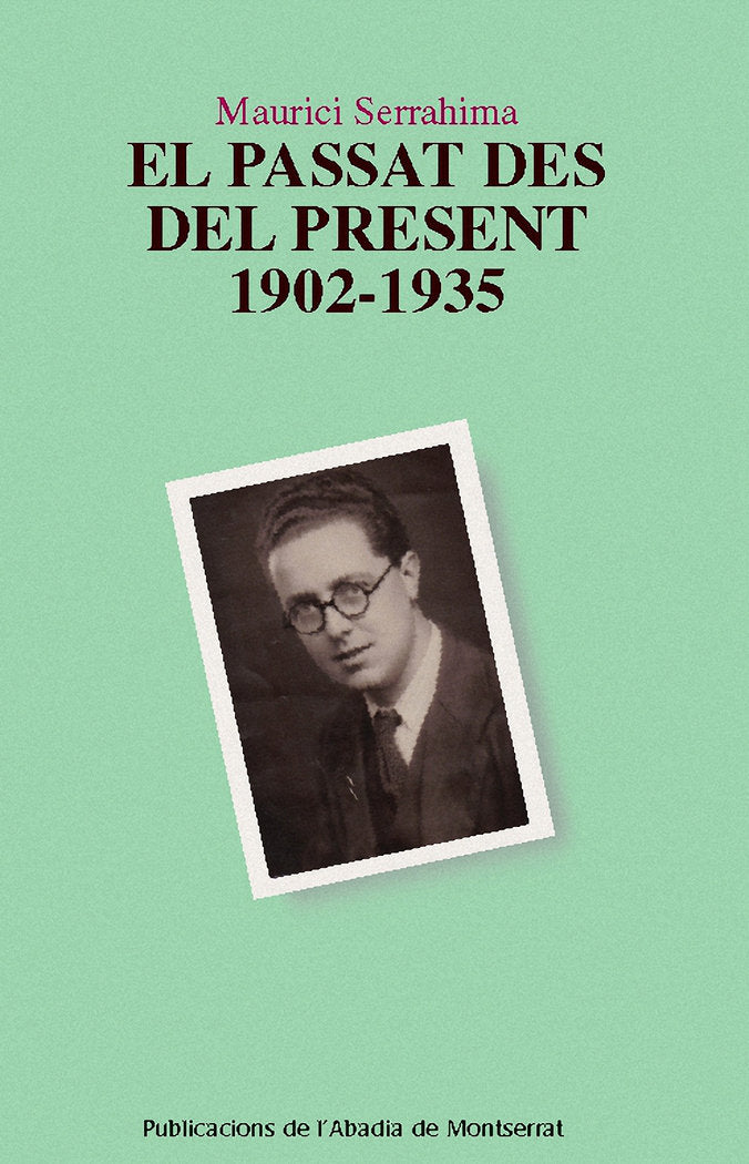 El passat des del present 1902-1935, de Serrahima i Bofill, Maurici | portada del libro
