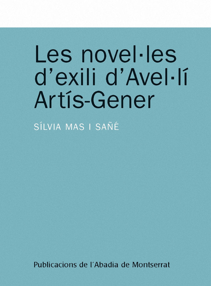 Les novel·les d'exili d'Avel·lí Artís-Gener, de Mas i Mañé, Sílvia | portada del libro