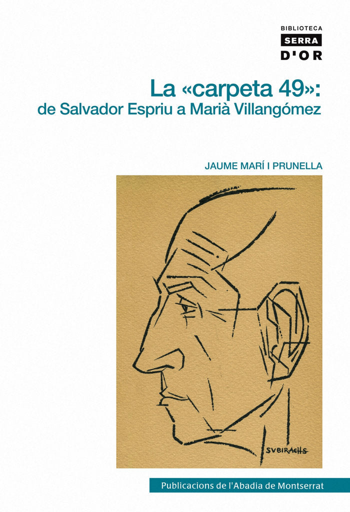 La "carpeta 49": de Salvador Espriu a Marià Villangómez, de Marí i Prunella, Jaume | portada del libro