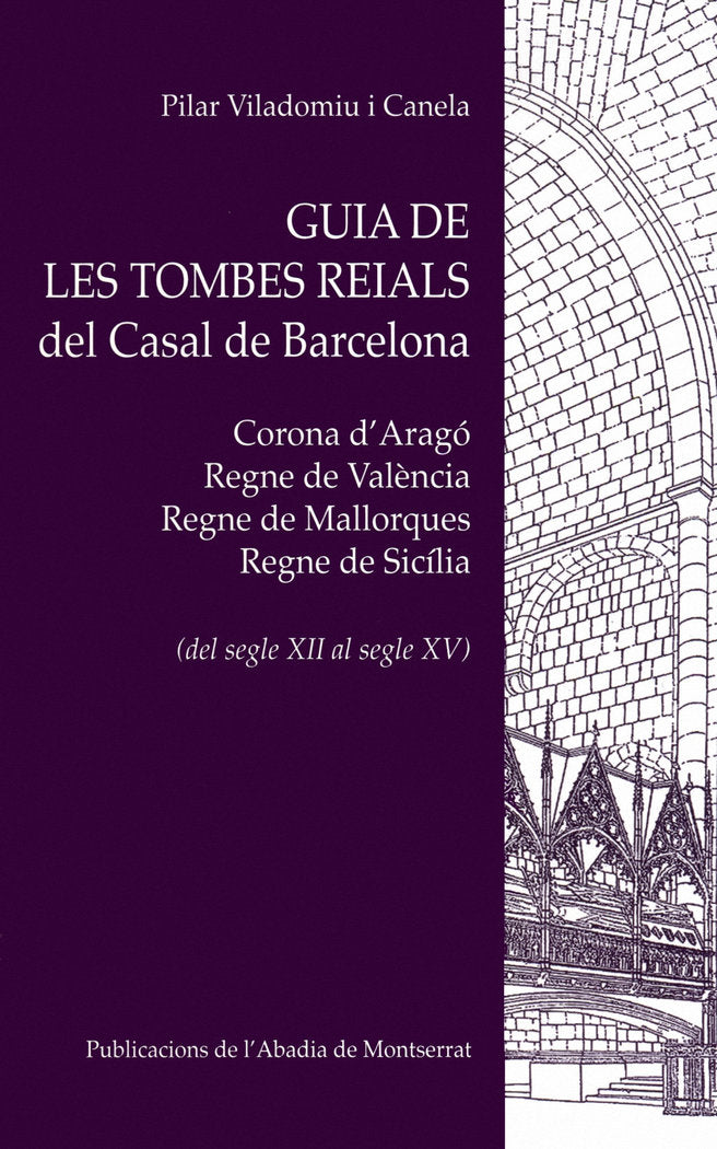 GUIA DE LES TOMBES REIALS DEL CASAL DE BARCELONA, de VILADOMIU CANELA, PILAR | portada del libro