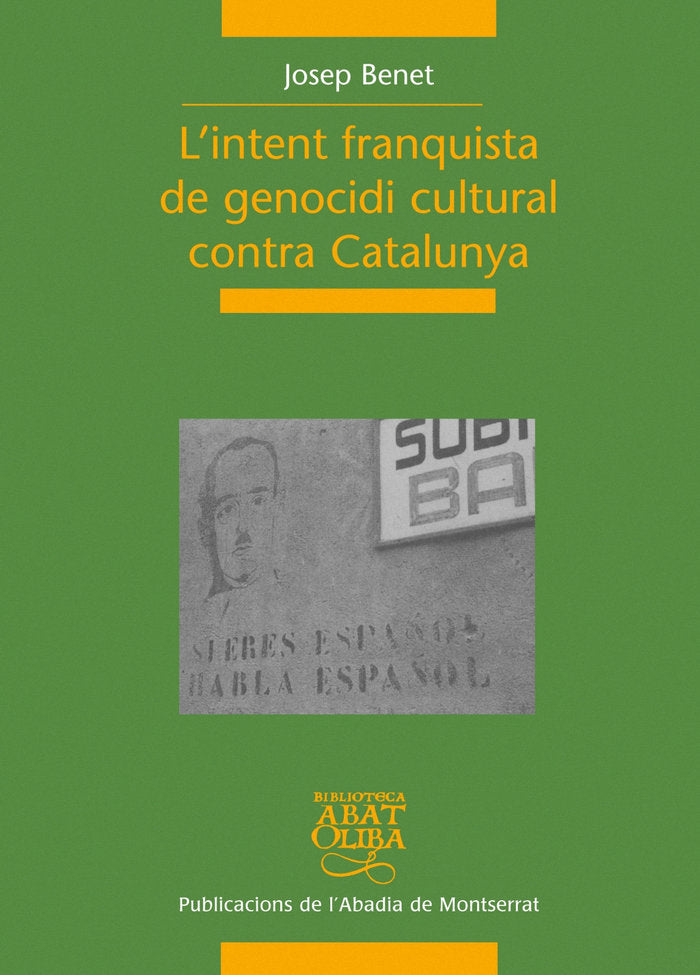 L'INTENT FRANQUISTA DE GENOCIDI CULTURAL CONTRA CATALUNYA, de BENET, JOSEP | portada del libro