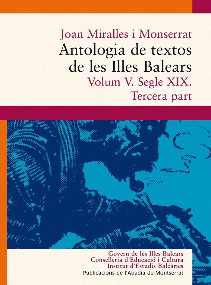 Antologia de textos de les Illes Balears. Volum V. Segle XIX. Tercera part, de Miralles i Monserrat, Joan | portada del libro