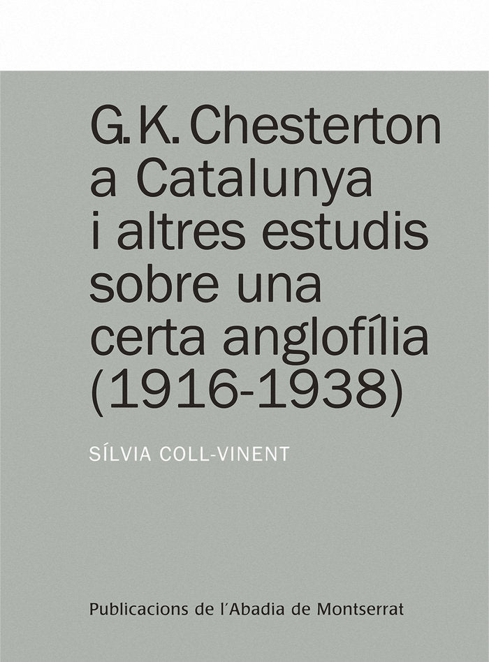 G.K. Chesterton a Catalunya i altres estudis sobre una certa anglofília (1916-1938), de Coll-Vinent Puig, Sílvia | portada de
