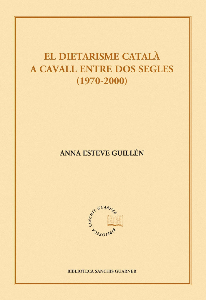 El dietarisme català a cavall entre dos segles (1970-2000), de Esteve Guillén, Anna | portada del libro