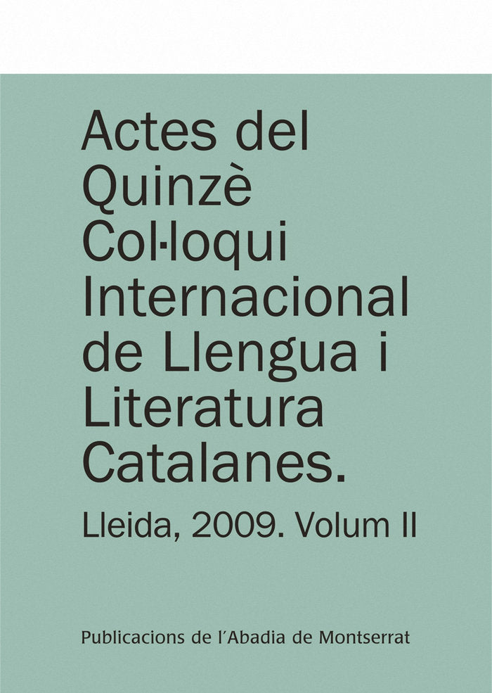 Actes del Quinzè Col·loqui Internacional de Llengua i Literatura Catalanes. Lleida, 2009. Vol. 2, de Faluba, Kálmán | portada