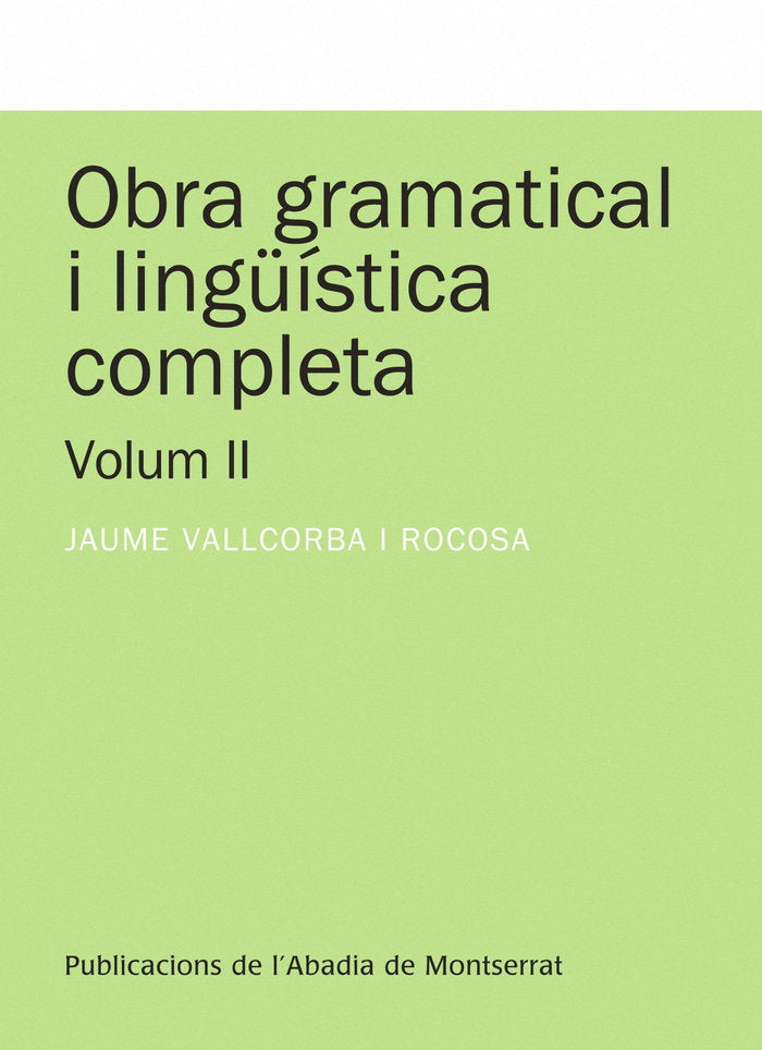 Obra gramatical i lingüística completa, Volum 2, de Vallcorba i Rocosa, Jaume | portada del libro