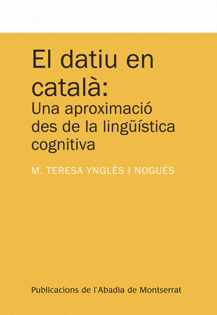 El datiu en català: Una aproximació des de la lingüística cognitiva, de Ynglès i Nogués, María Teresa | portada del libro