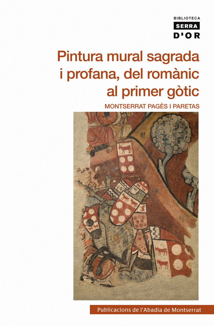 Pintura mural sagrada i profana, del romànic al primer gòtic, de Pagès i Paretas, Montserrat | portada del libro