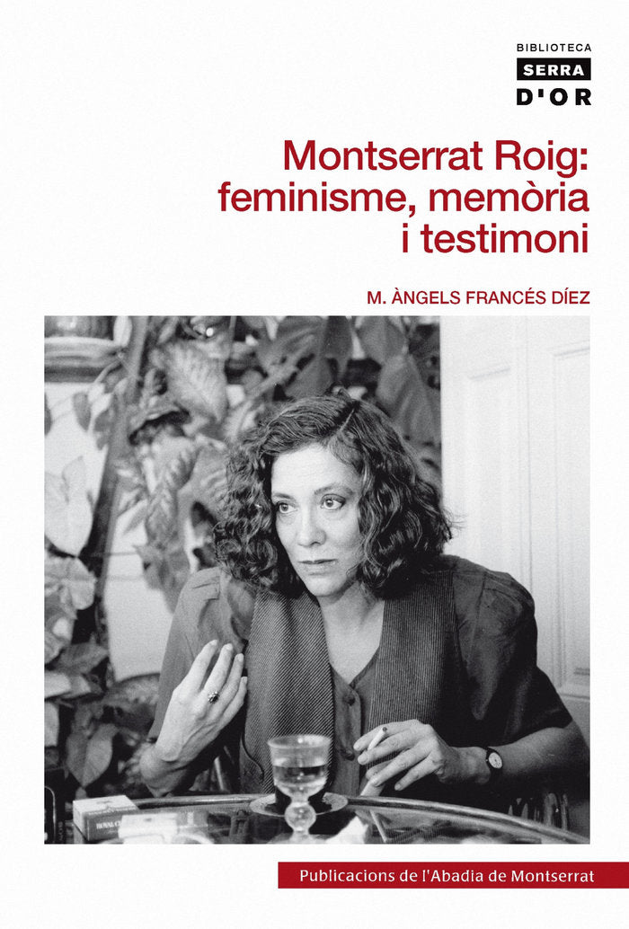 Montserrat Roig: feminisme, memòria i testimoni, de Francés Díez, M. Àngels | portada del libro