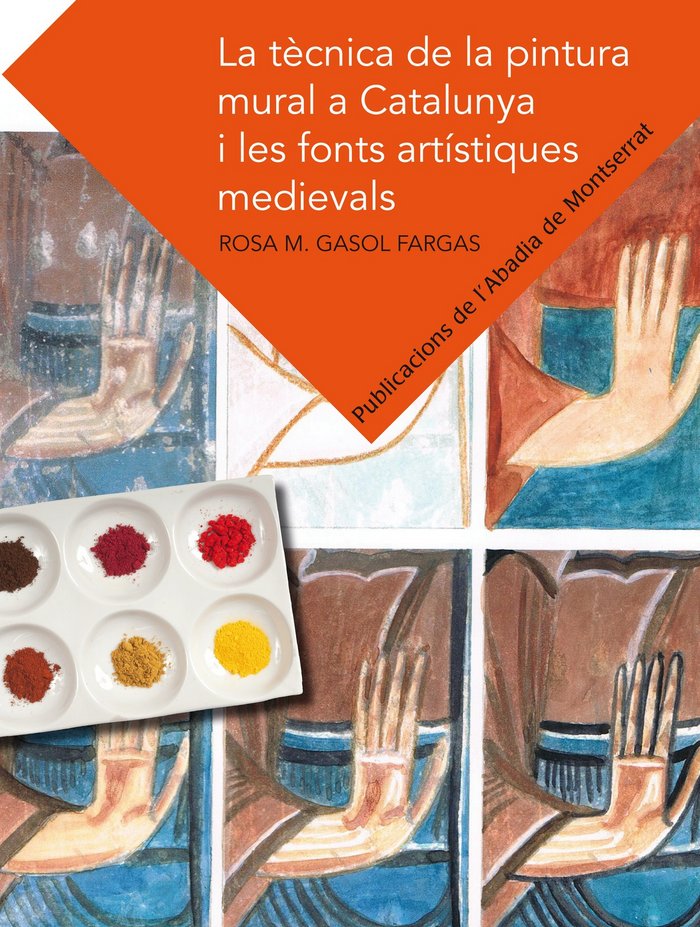 La tècnica de la pintura mural a Catalunya i les fonts artístiques medievals, de Gasol Fargas, Rosa M | portada del libro