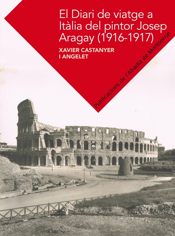 El diari de viatge a Itàlia de Josep Aragay (1916-1917), de Castanyer i Angelet, Xavier | portada del libro