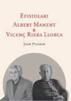 Epistolari Albert Manent - Vicenç Riera Llorca, de JOAN PUJADES I MARQUES | portada del libro