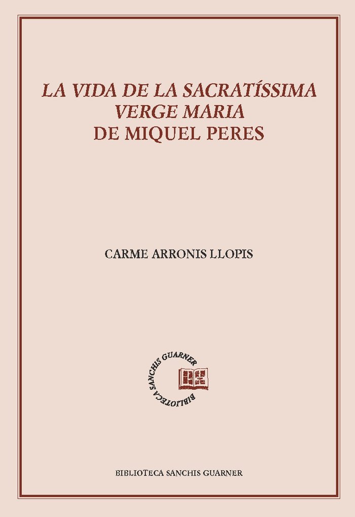 La vida de la sacratíssima Verge Maria de Miquel Peres, de Arronis Llopis | portada del libro