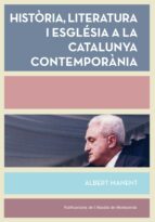 Història, literatura i església a la Catalunya contemporània, de Albert Manent | portada del libro