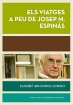 Els viatges a peu de Josep M. Espinàs, de ELISABET ARMENGOL G. | portada del libro