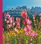 Flors de la muntanya de Montserrat, de ALBERT AREAN TRABAL | portada del libro