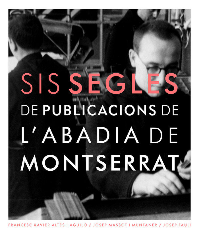 Sis segles de Publicacions de l'Abadia de Montserrat, de Massot i Muntaner, Josep | portada del libro