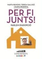 Per fi junts! Parlem d'adopció, de MARTA REINOSO | portada del libro