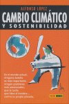 CAMBIO CLIMATICO Y SOSTENIBILIDAD, de LOPEZ | portada del libro