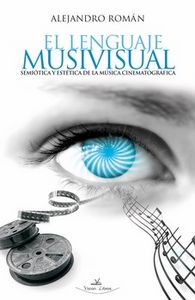El lenguaje musivisual, de LOPEZ ROMAN | portada del libro