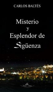 Misterio y explendor de Sigüenza, de BALTES HORCHE | portada del libro
