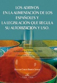 Los aditivos en la alimentación de los españoles y la legislación que regula su autorización y uso, de BARROS | portada del l