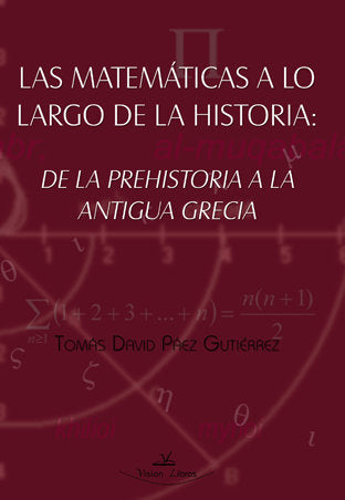 Las matemáticas a lo largo de la historia, de PAEZ GUTIERREZ, TOMAS DAVID | portada del libro