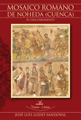 Mosaico romano de Noheda. Cuenca, de LLEDO SANDOVAL, JOSE LUIS | portada del libro
