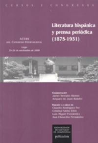 Literatura hispánica y prensa periódica (1875-1931), de Congreso Internacional de Literatura Hispánica y Prensa Periódica | p