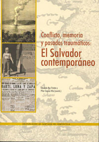 OP/316-Conflicto, memoria y pasaados traumáticos, El Salvador contemporáneo, de Rey Tristán | portada del libro