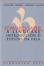 Edward Sapir. A linguaxe. Introducción ó estudo da fala, de Varios autores | portada del libro