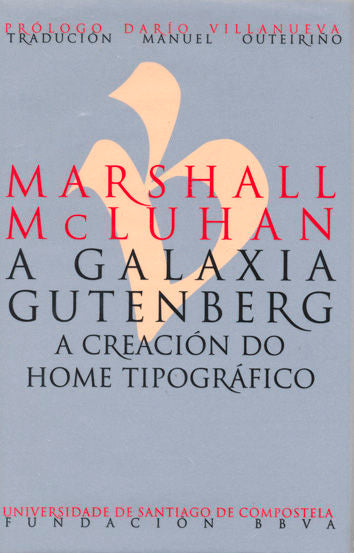 Marshall McLuhan. A galaxia Gutenberg. A creación do home tipográfico, de McLuhan | portada del libro