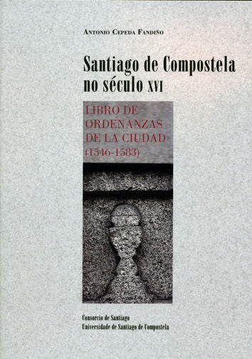 OP/337-Santiago de Compostela no século XVI, de Cepeda Fandiño, Antonio | portada del libro