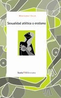 Sexualidad atlética o erotismo, de Calvo Artes, Montserrat | portada del libro