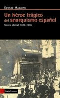 Un héroe trágico del anarquismo español, de Masjuan Bracons, Eduard | portada del libro