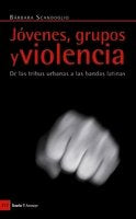 Jóvenes, grupos y violencia, de Scandroglio, Bárbara | portada del libro
