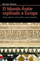 El Mundo Árabe explicado a Europa, de Khader, Bichara | portada del libro