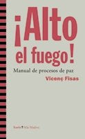 ¡Alto el fuego!, de FISAS VIVES, VICENÇ | portada del libro