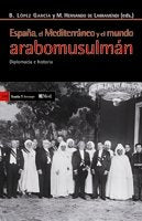 España, en el Mediterráneo y el mundo arabomusulmán, de López García, Bernabé | portada del libro