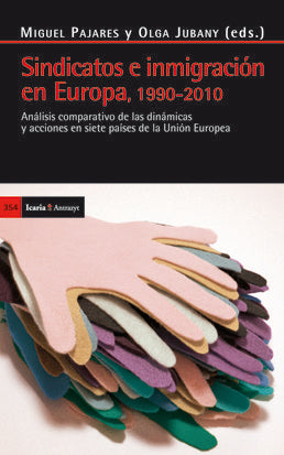 Sindicatos e inmigración en Europa, 1990-2010, de Pajares Alonso, Miguel | portada del libro