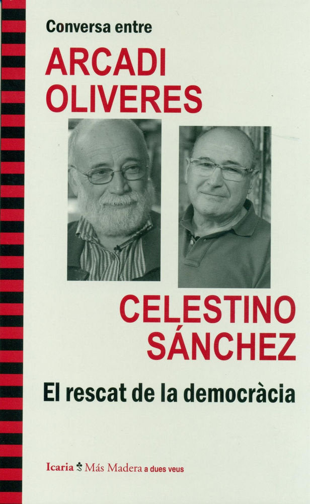 Conversa entre ARCADI OLIVERES i CELESTINO SÁNCHEZ. El rescat de la democràcia, de Oliveres i Boadella, Arcadi | portada del 
