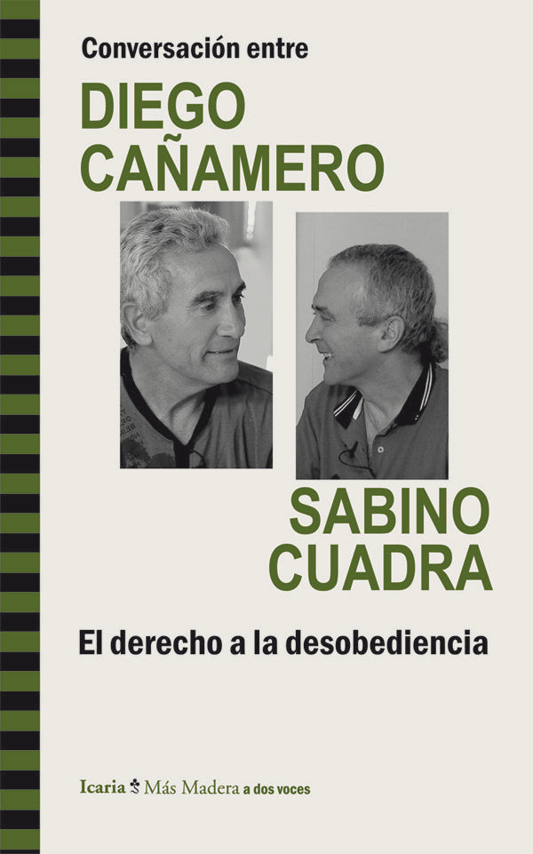 Conversación entre DIEGO CAÑAMERO y SABINO CUADRA. El derecho a la desobediencia, de Cañamero Valle, Diego | portada del libr