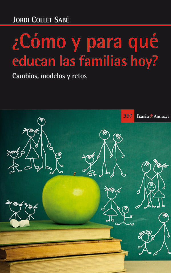 ¿Cómo y para qué educan las familias hoy?, de Collet Sabé, Jordi | portada del libro